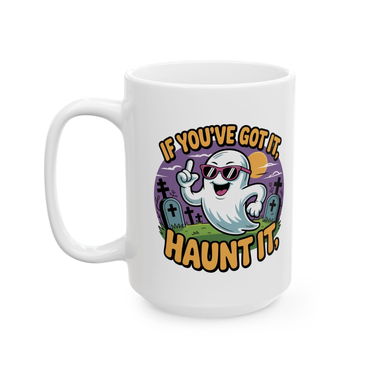 Spooky Vibes Ceramic Mug - If You Got It, Haunt It, Halloween Coffee Cup, Gift for Witch Lovers, Ghoul Friends, Fall Decor