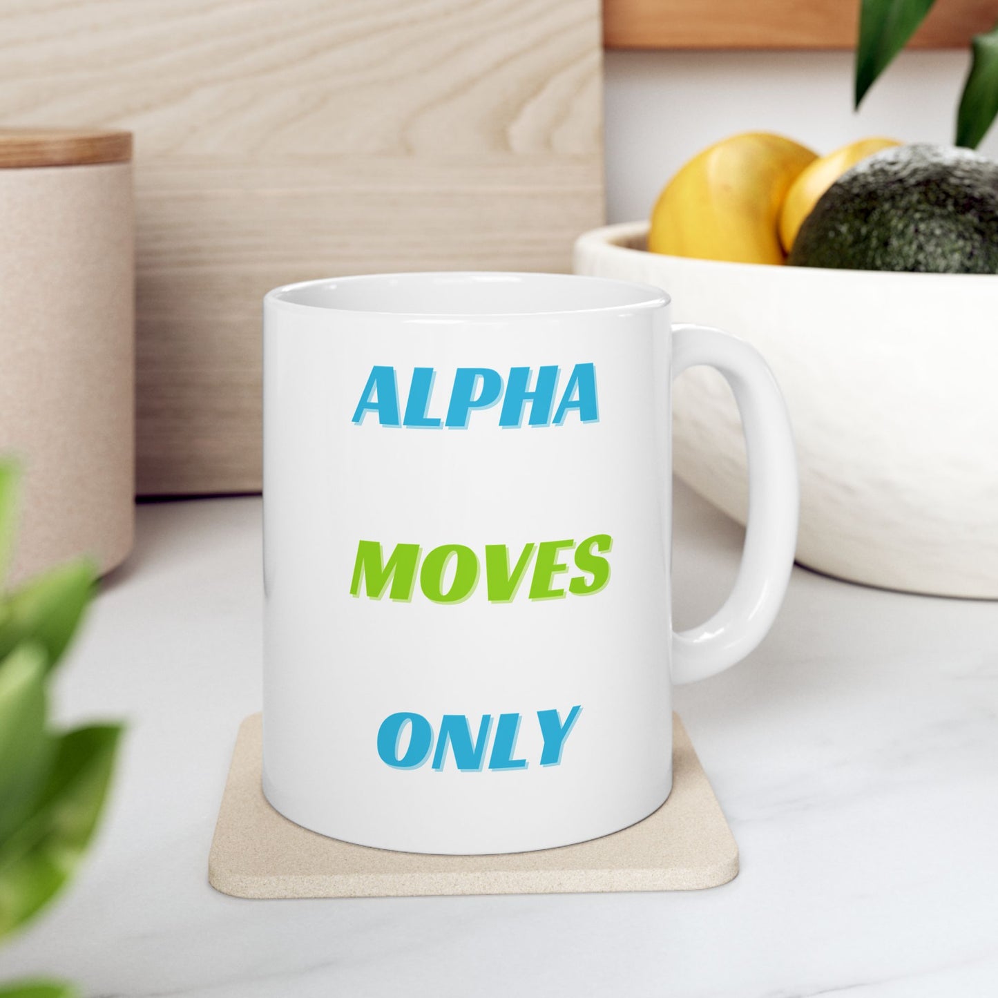 Alpha Moves Only // 11oz Mug Fuel the motion. Lead the day.