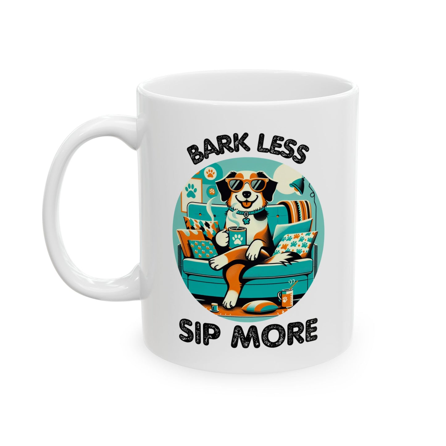 Ceramic Mug, Dog Lover Mug, Funny Coffee Mug, Tea Cup, Animal Lover Gift, Bark Less Sip More Mug