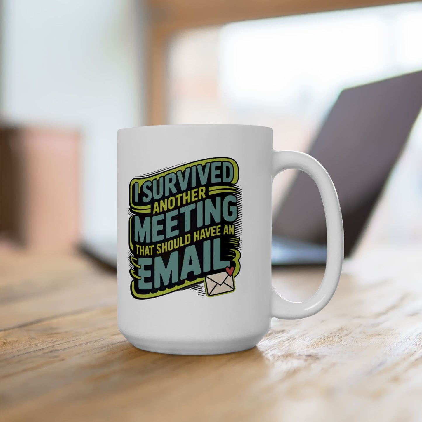 “I Survived Another Meeting That Should Have Been an Email – Funny Office Coffee Mug 15oz Ceramic White Cup”