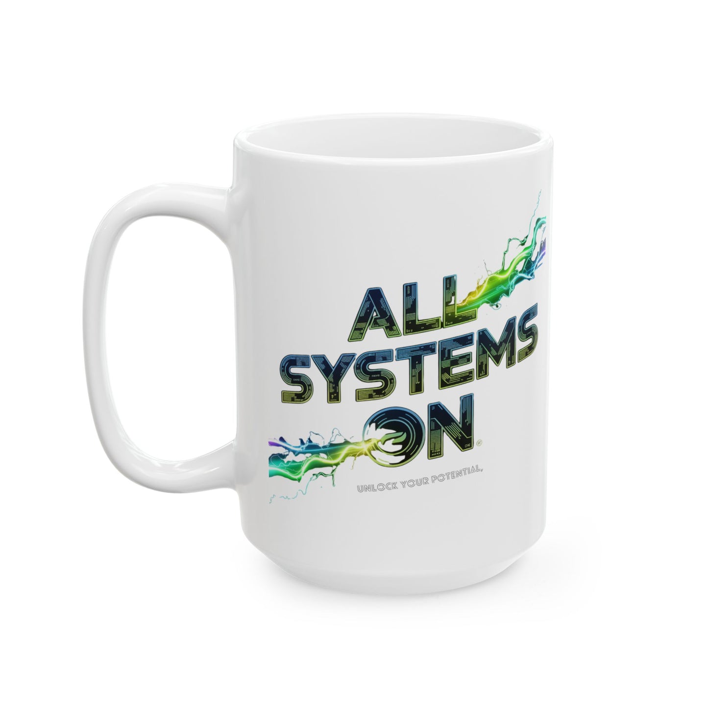 All Systems On- Ceramic Mug - Perfect for Coffee Lovers, Inspirational Gift, Office Decor, Unique Gifts, Motivational Mug