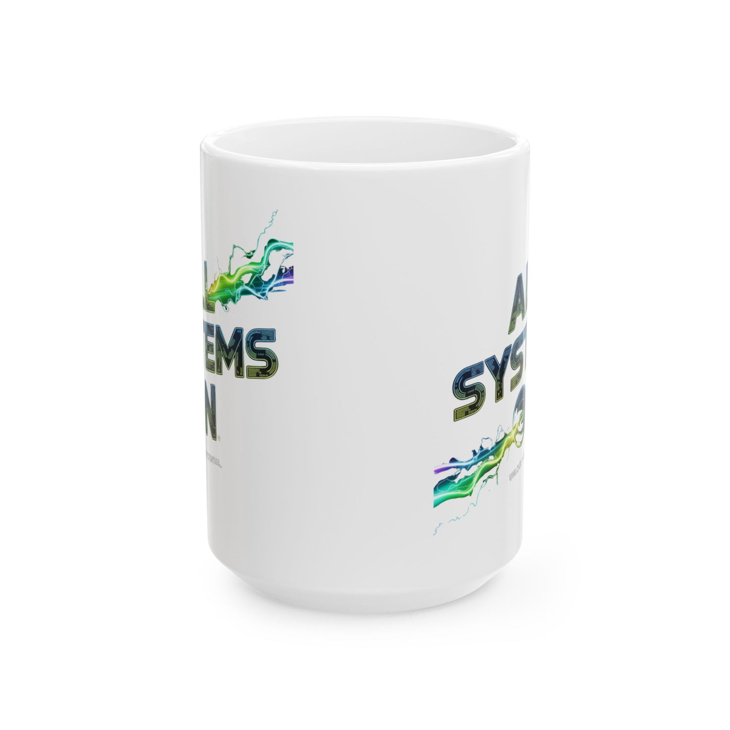 All Systems On- Ceramic Mug - Perfect for Coffee Lovers, Inspirational Gift, Office Decor, Unique Gifts, Motivational Mug