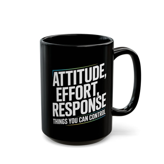 Attitude Effort Response- Motivational Black Mug, Inspirational Coffee Cup, Gift for Students, Home Office Decor