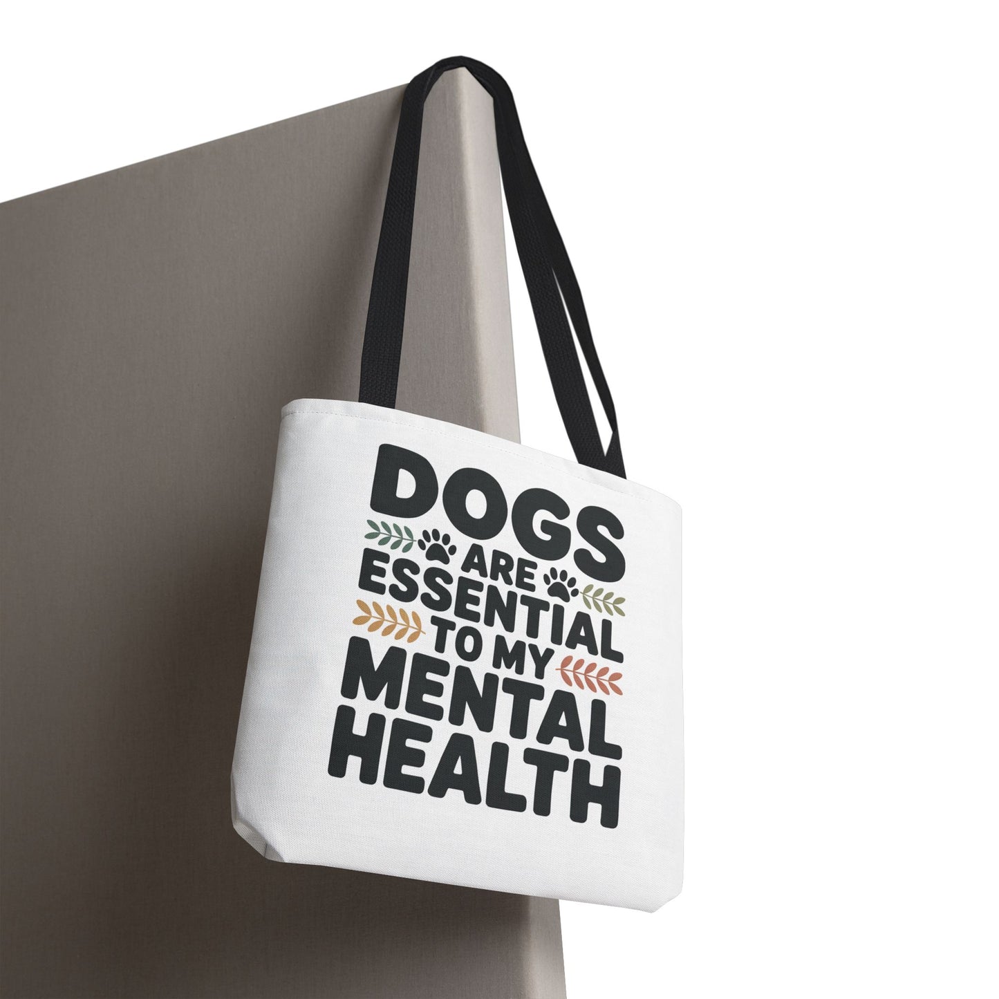 Dogs Are Essential To My Mental Health 1 Tote Bag (AOP)