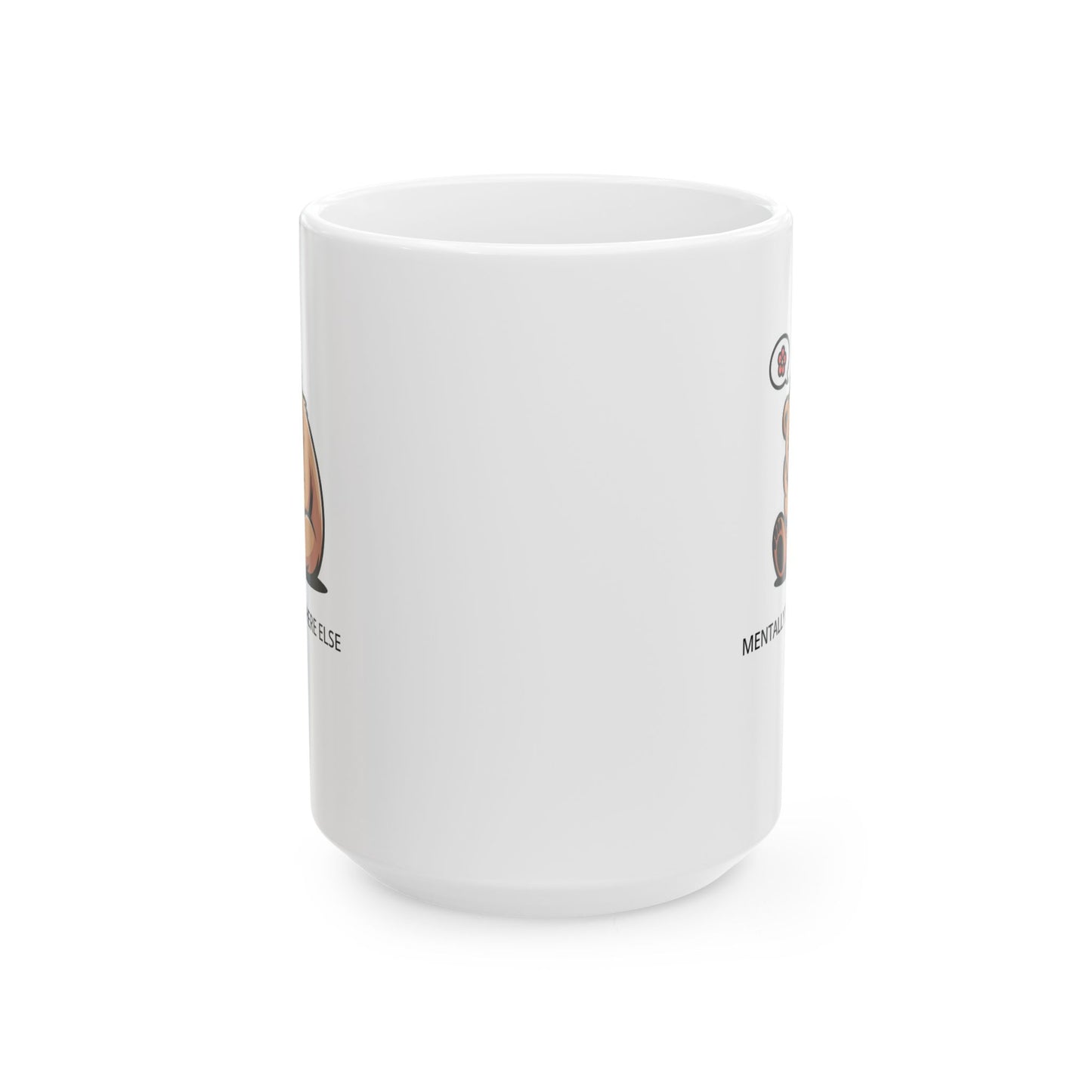 Funny Bear Coffee Mug – Cute Relaxing Mug for Work, Office, and Home – “Mentally Somewhere Else” Design