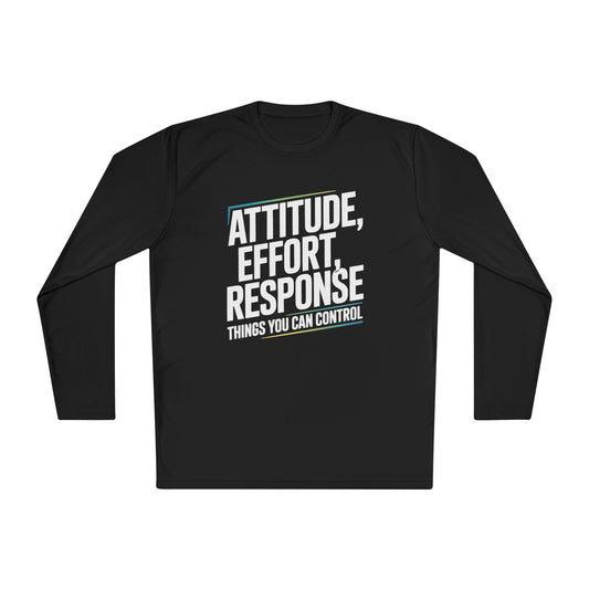 Attitude Effort Response Motivational Long Sleeve Shirt – Things You Can Control