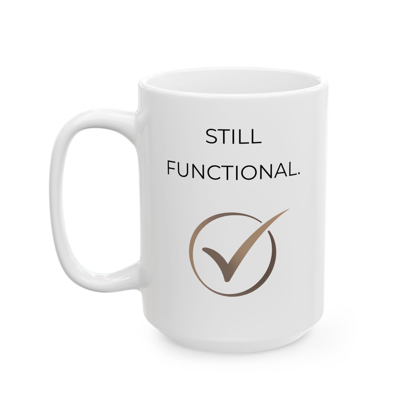 Still Functional 86 - All Systems Check, 15oz Ceramic Mug