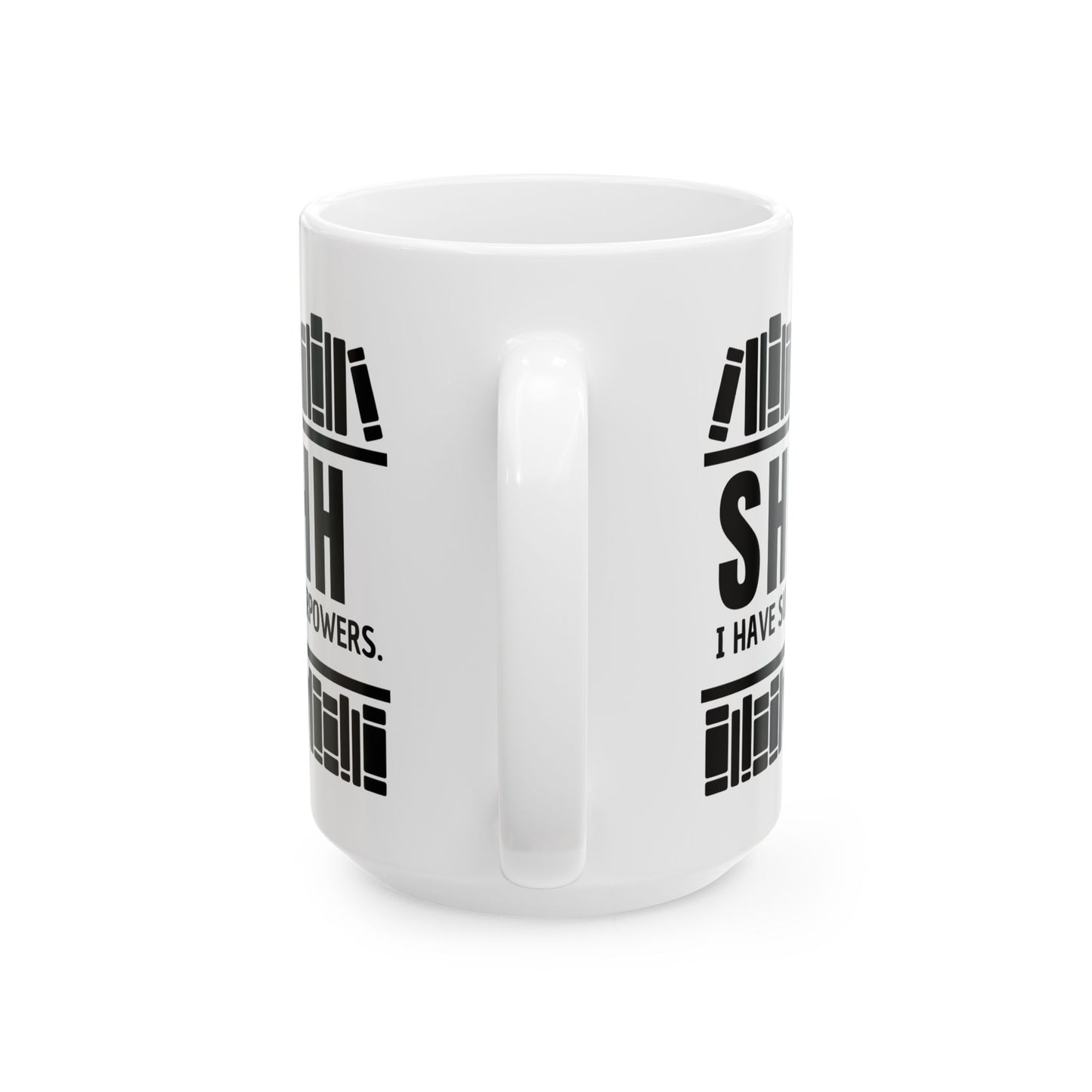 SHHH I Have Super Powers Ceramic Mug, (15oz)