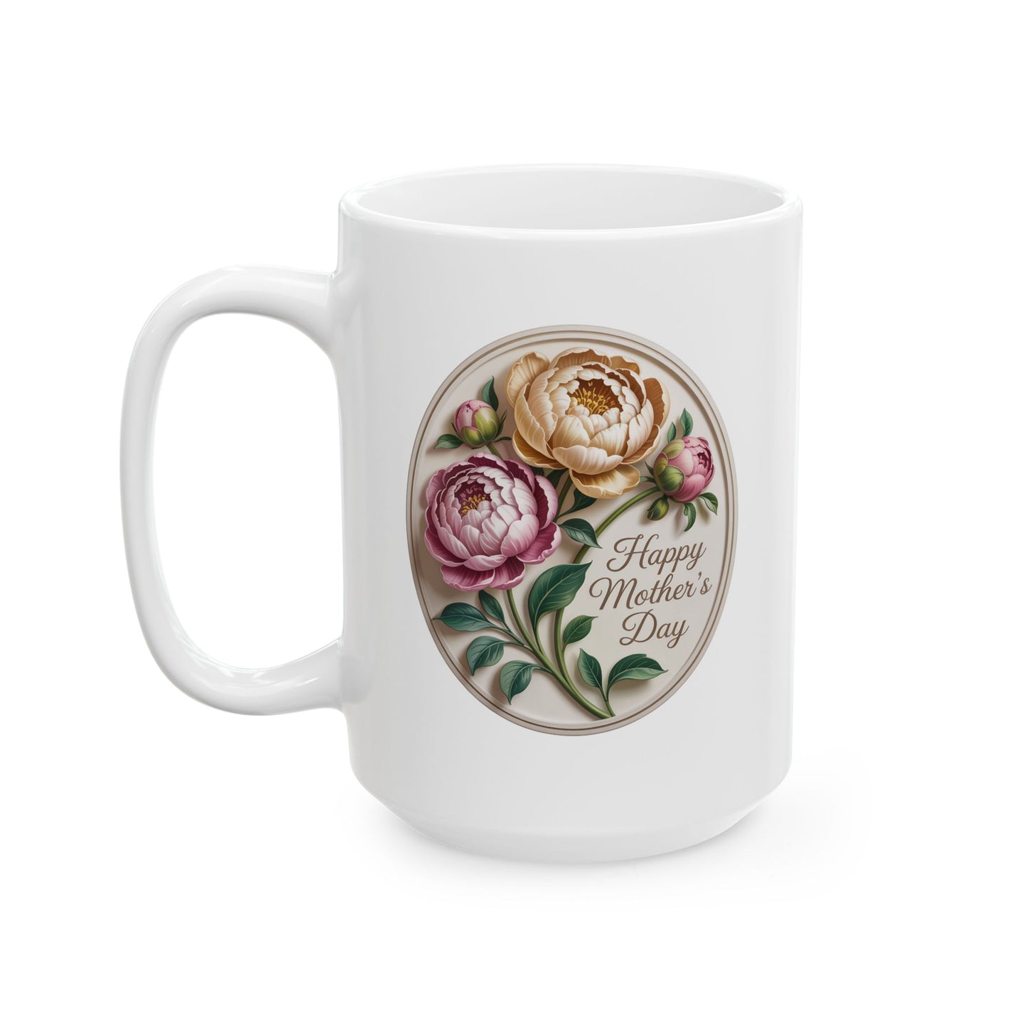 Happy Mother's Day Floral Peony Bloom Ceramic Mug, (15oz)