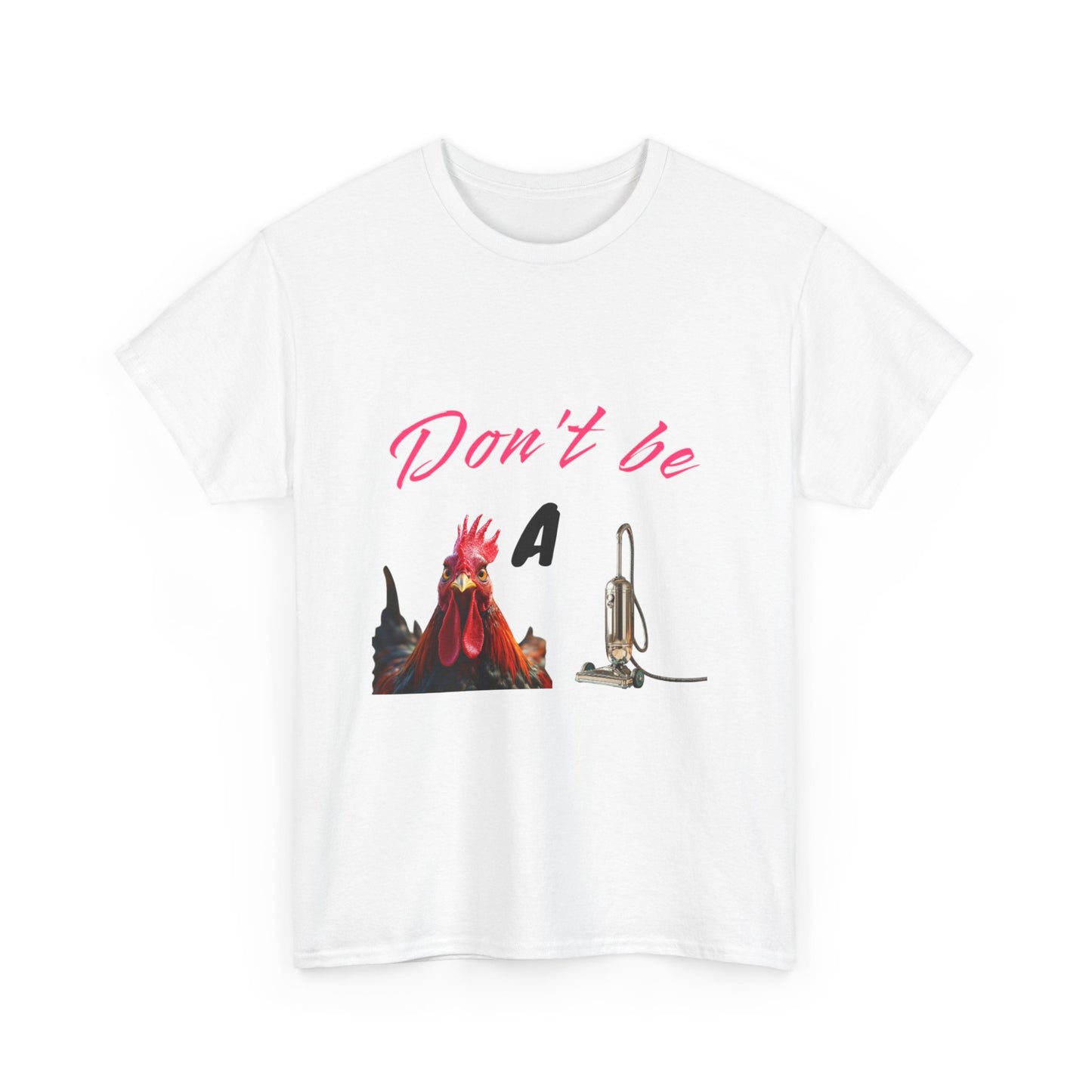 Unisex Heavy Cotton Tee - Don't Be A - Fun Graphic Shirt