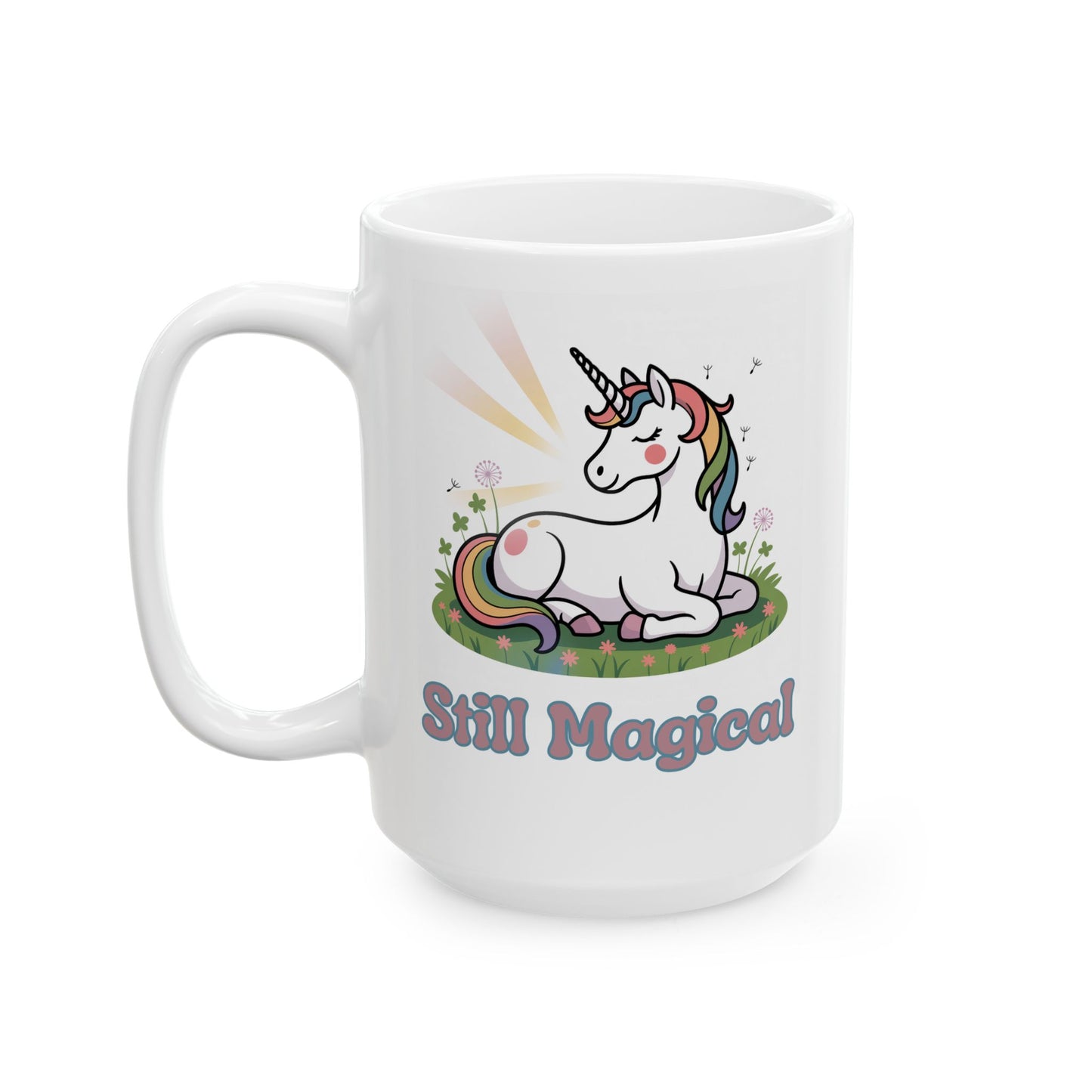 Still Magical Unicorn Coffee Mug – Whimsical Unicorn Design, 15 oz Ceramic Mug