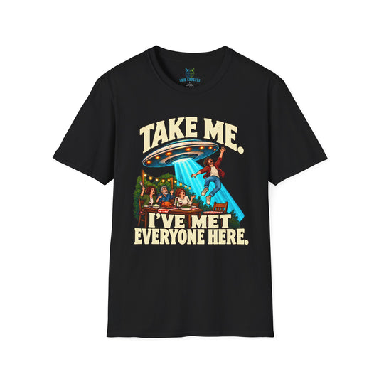Black t-shirt with Take Me I've Met Everyone Here UFO graphic
