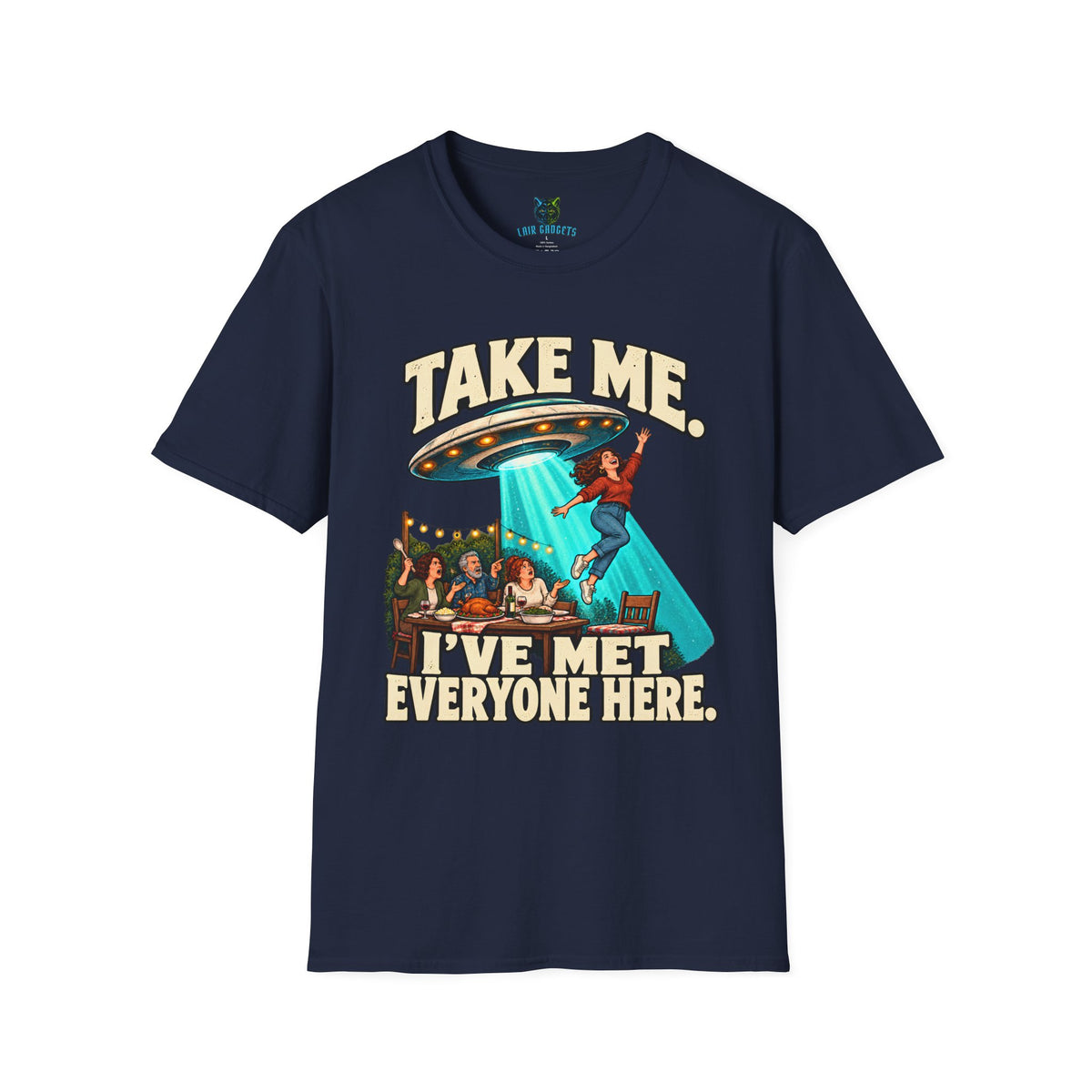 Navy t-shirt with Take Me I've Met Everyone Here UFO graphic