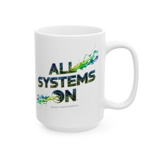 All Systems On- Ceramic Mug - Perfect for Coffee Lovers, Inspirational Gift, Office Decor, Unique Gifts, Motivational Mug