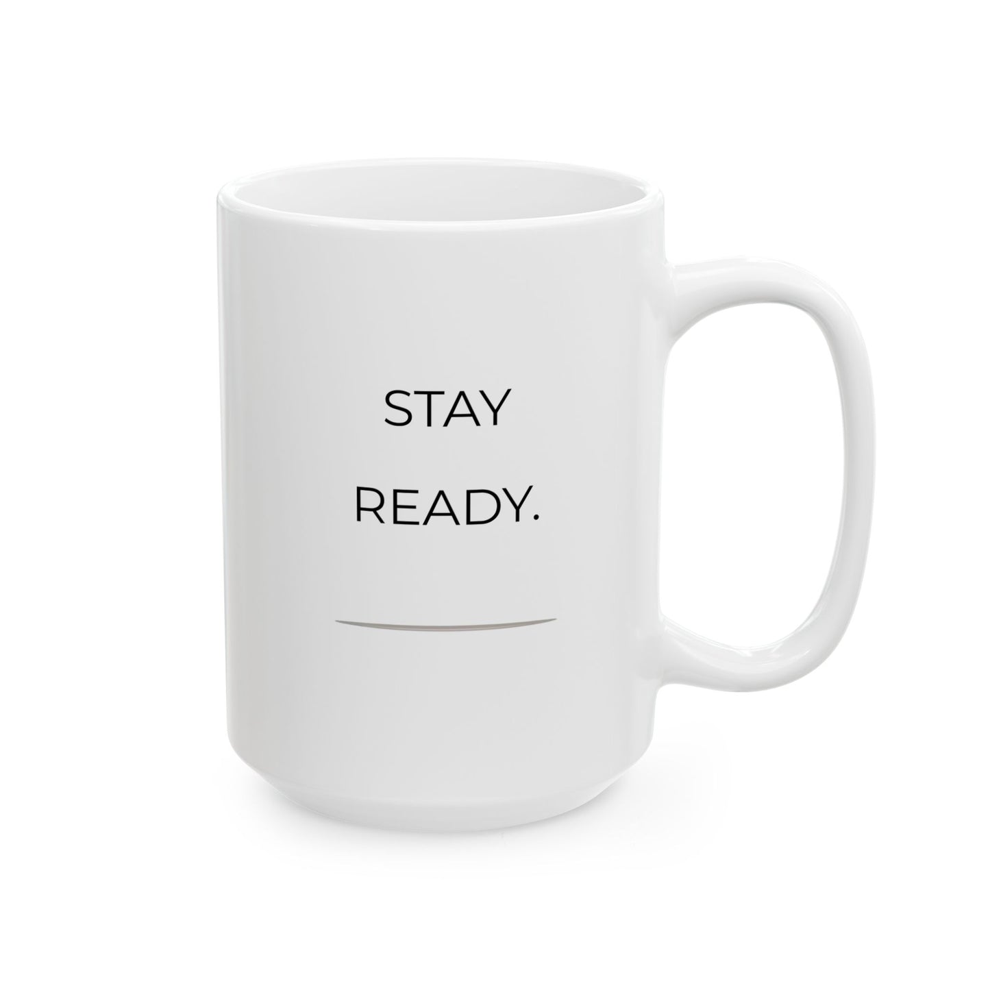 Stay Ready Inspirational mug 15 oz- 84