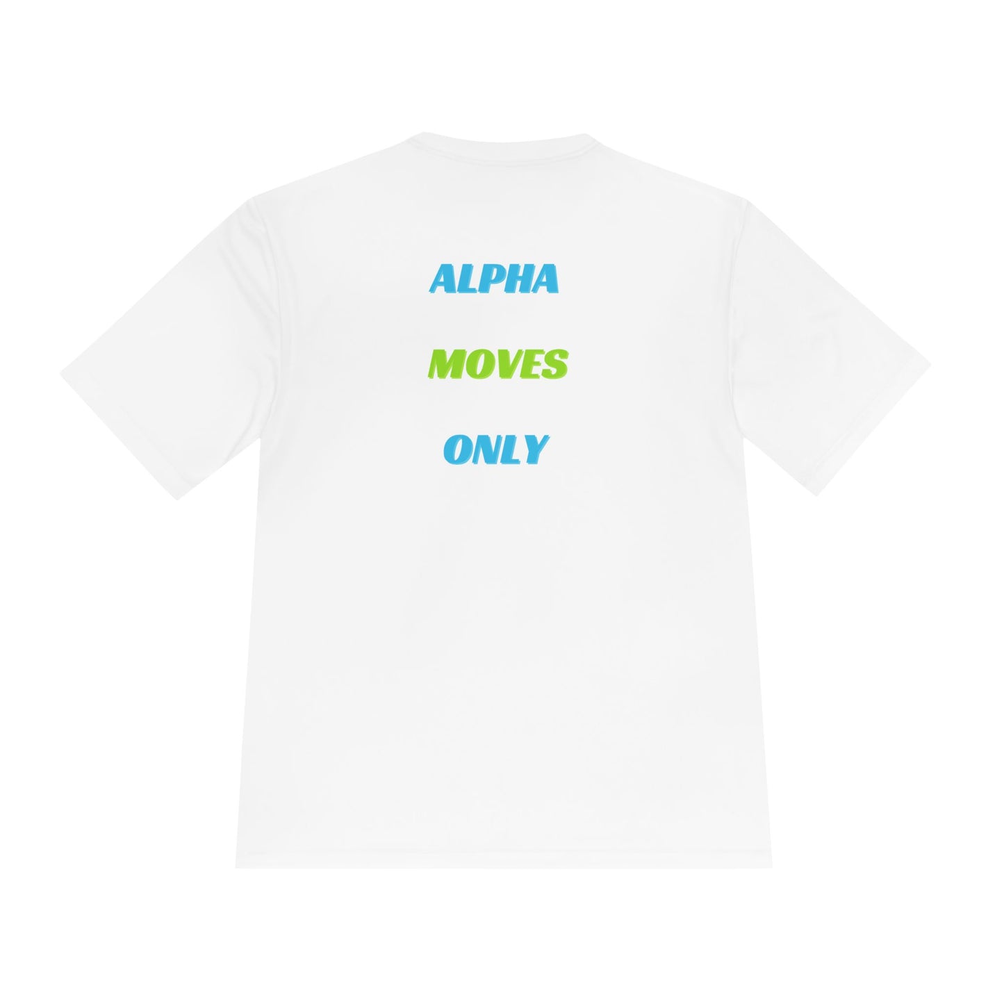 Alpha Moves Only // Performance Tee  Lead the movement. Wear the mindset.