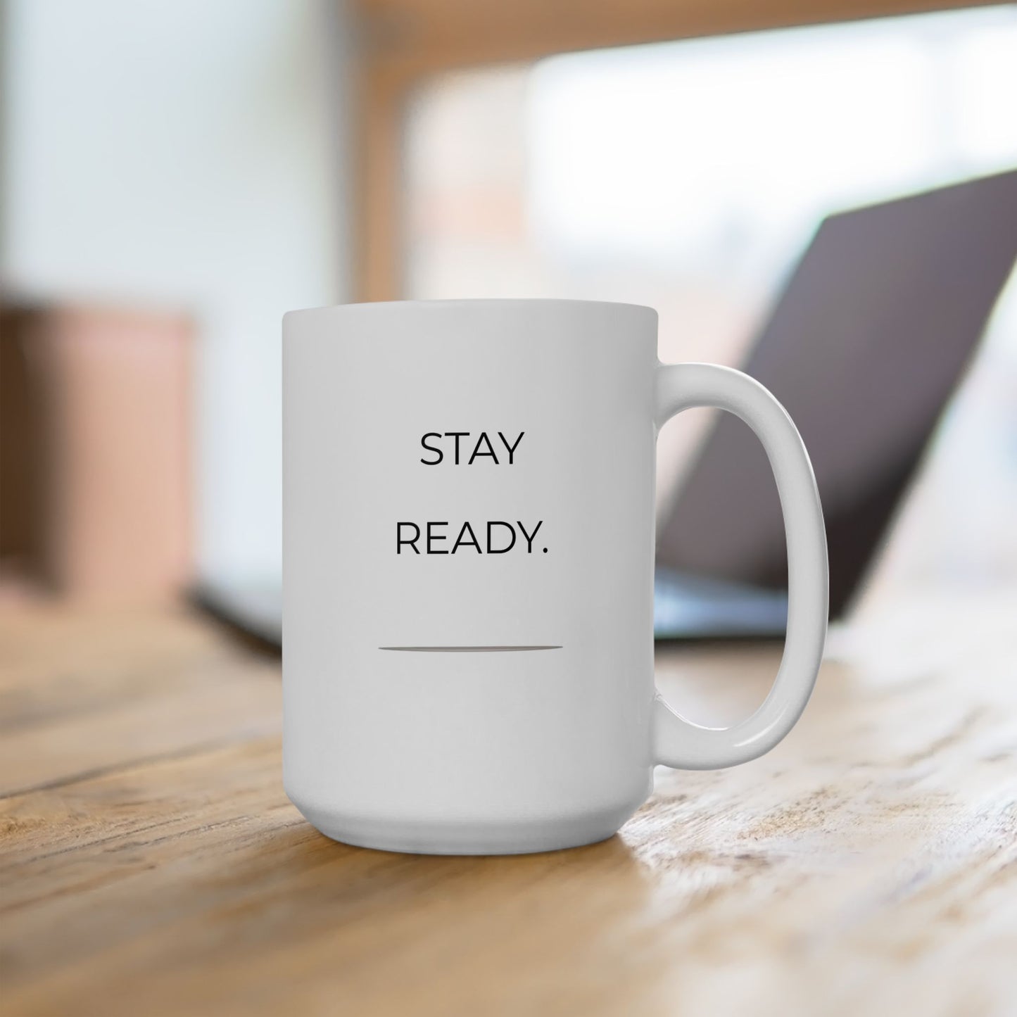 Stay Ready Inspirational mug 15 oz- 84