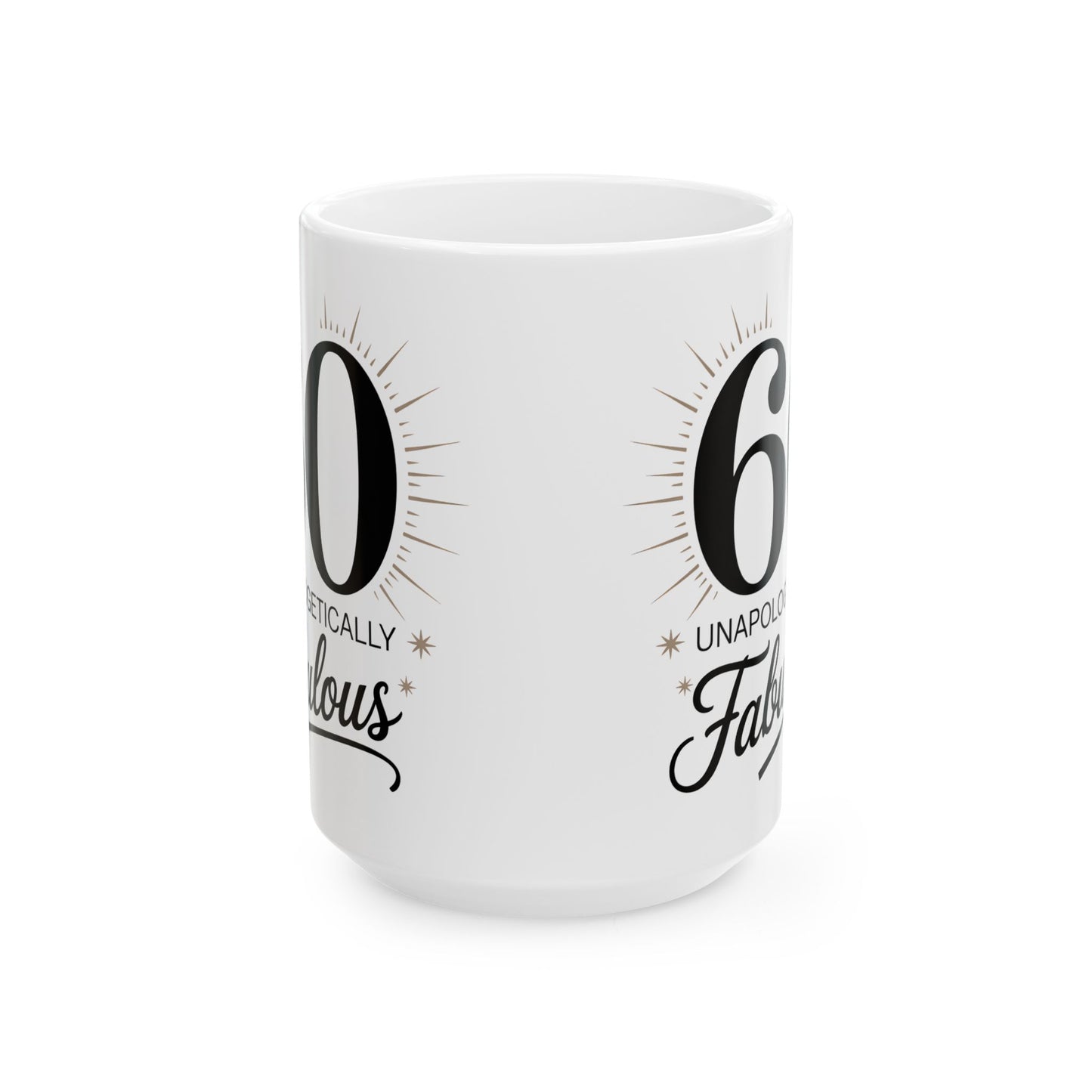Fabulous 60 Ceramic Mug, (11oz, 15oz)