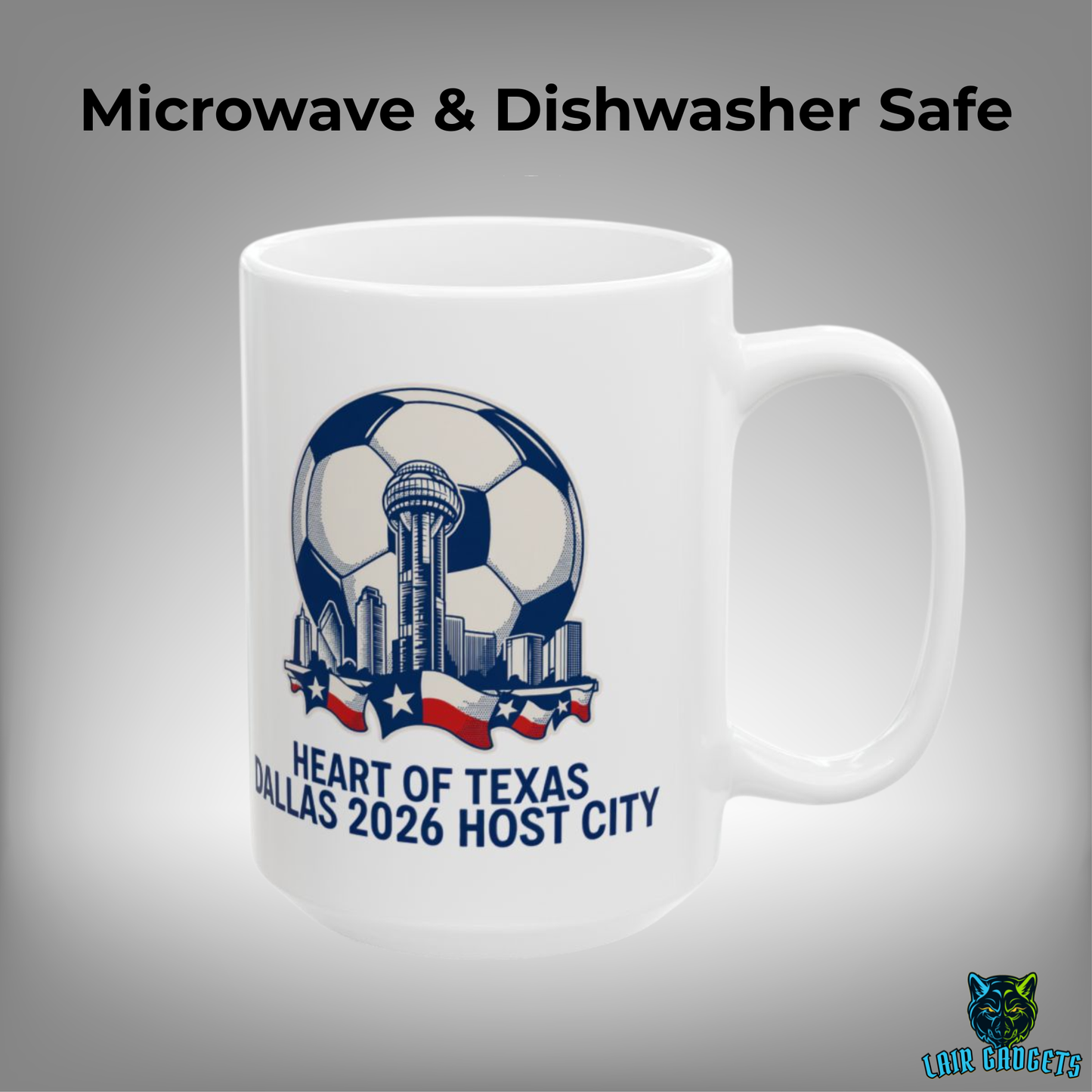 Dallas Soccer Mug – Heart of Texas 2026 Host City Coffee Mug for Soccer Fans – 15oz – by Lair Gadgets