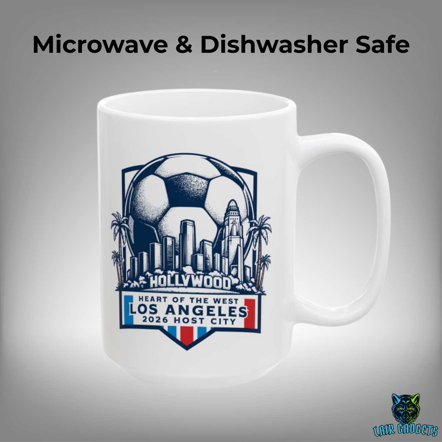 Los Angeles Soccer Mug – Heart of the West 2026 Host City Coffee Mug for Soccer Fans – 15oz – by Lair Gadgets