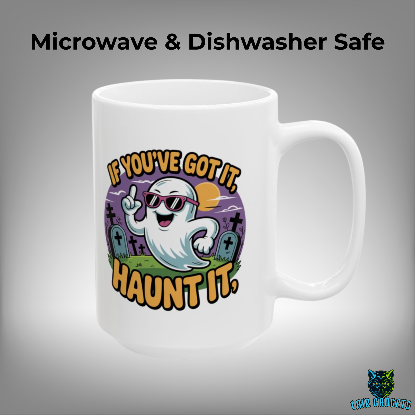 Funny Ghost Mug If Youve Got It Haunt It White 15oz Ceramic