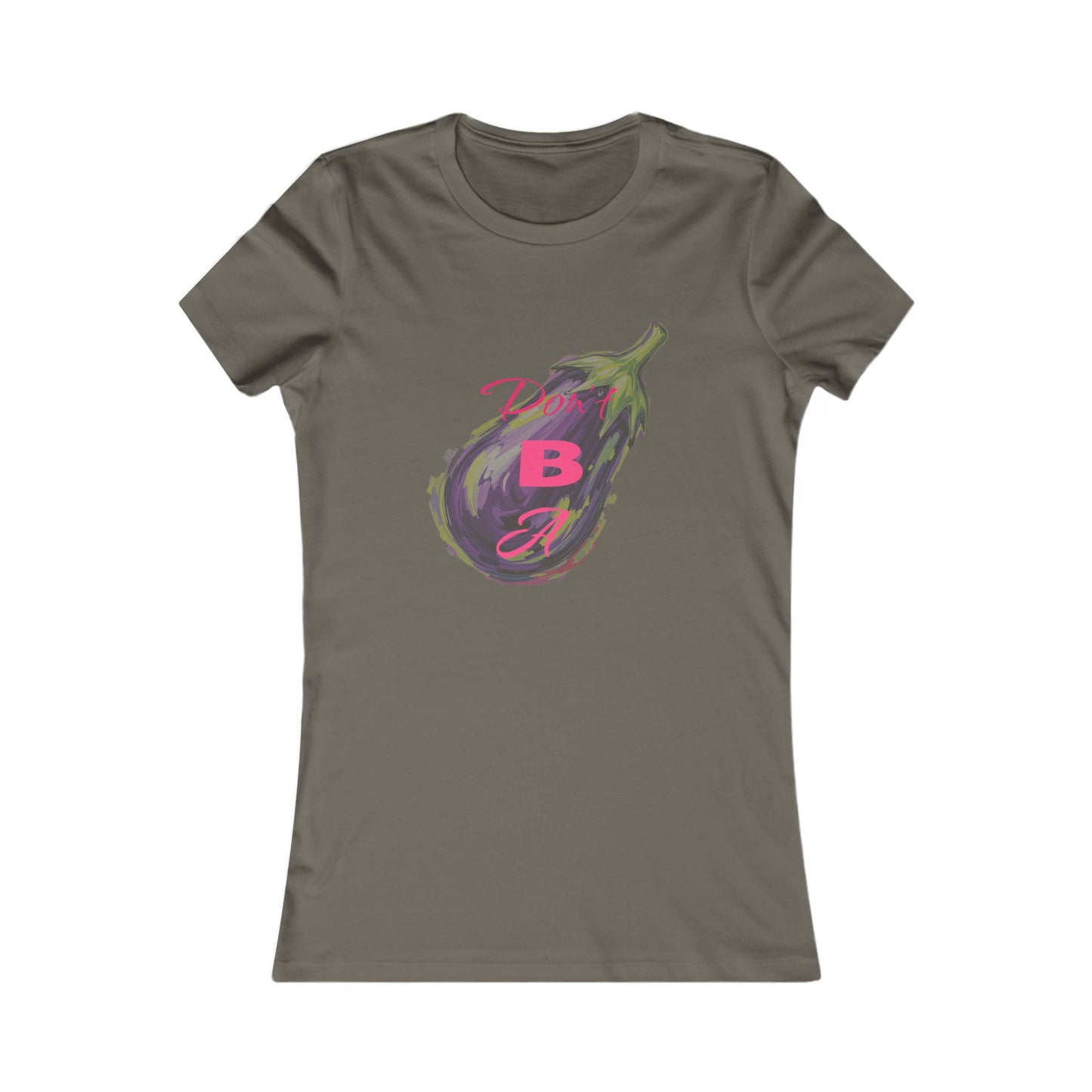 Cute Graphic Tee - 'Don't Be a' Fun Women's T-Shirt