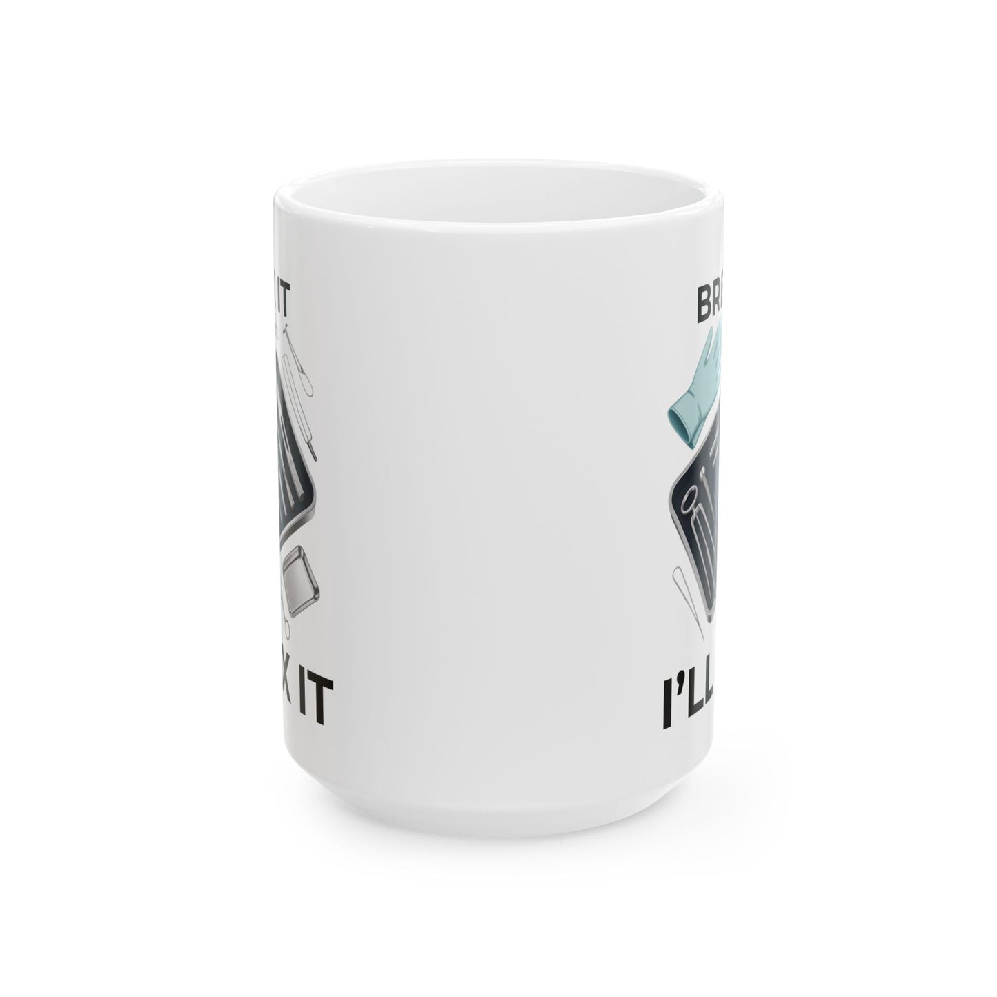 Break it Ill Fix it Ceramic Mug, (11oz, 15oz)