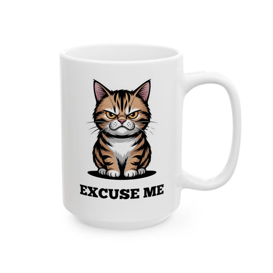 Funny Cat Coffee Mug – Serious Cat Mug for Cat Owners and Morning Coffee – “EXCUSE ME” Design by Lair Gadgets