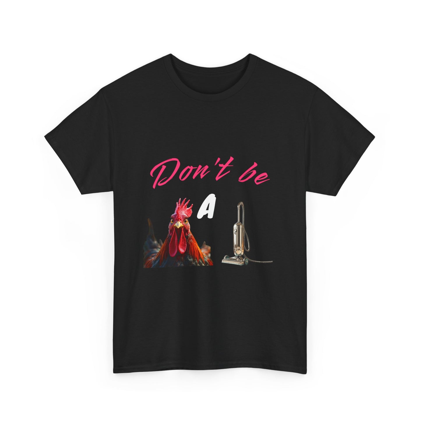 Unisex Heavy Cotton Tee - Don't Be A - Fun Graphic Shirt