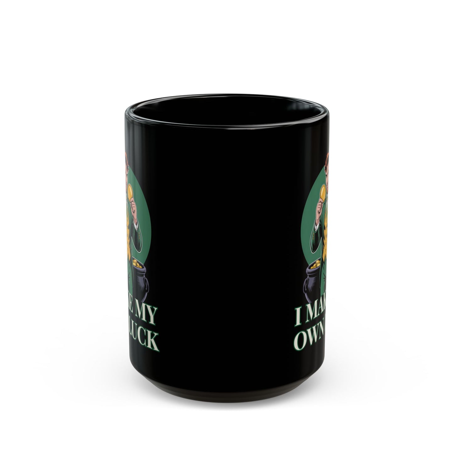 I Make My Own Luck -Male Black Mug (15oz)