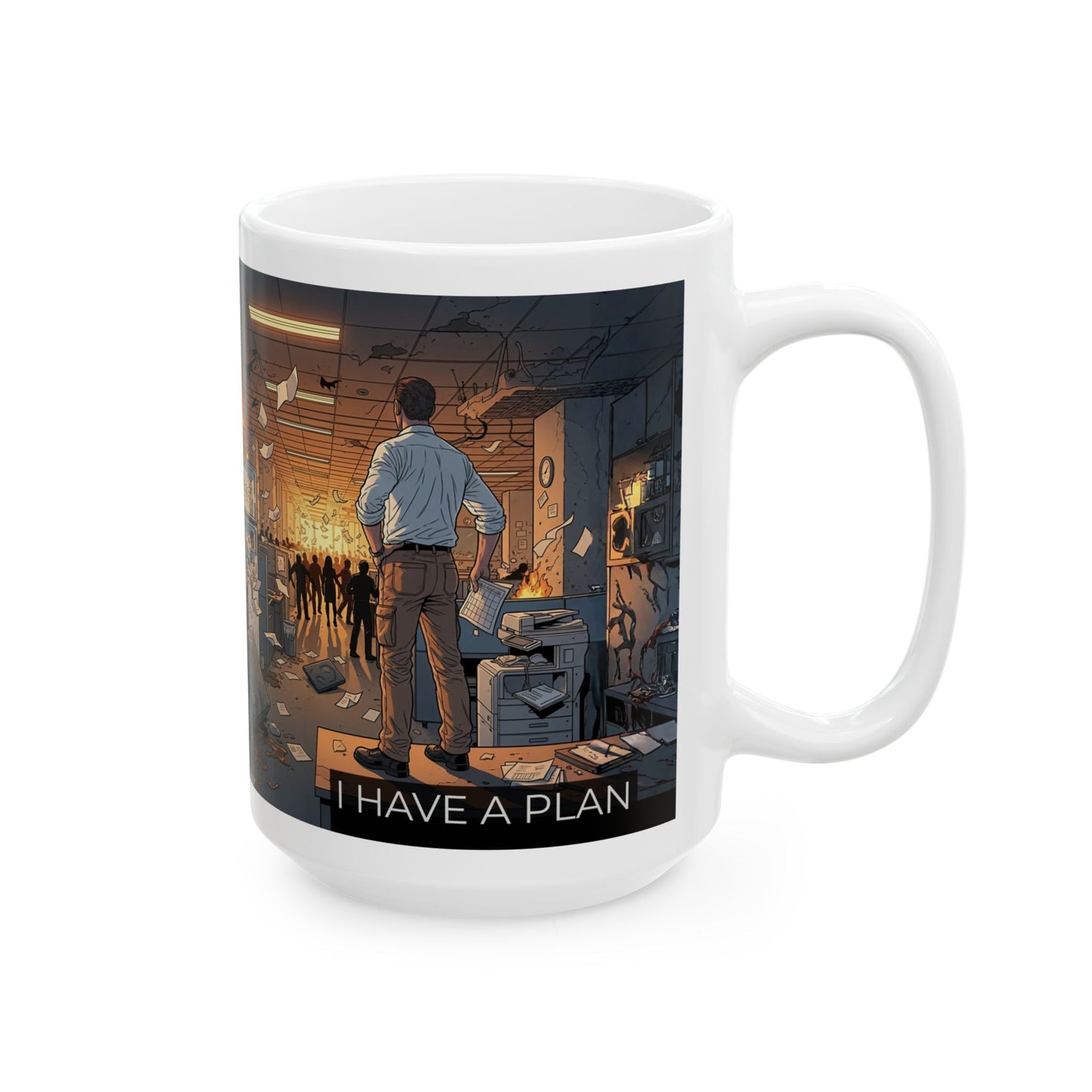 I Have A Plan - Office Chaos, Ceramic Mug 15 oz