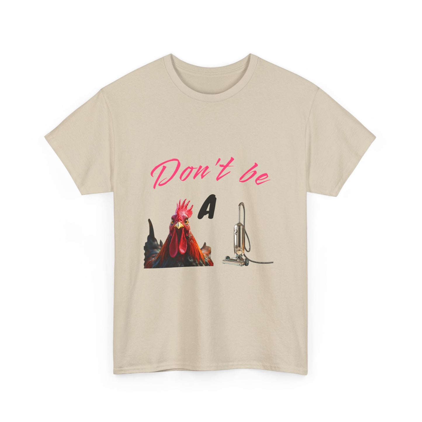 Unisex Heavy Cotton Tee - Don't Be A - Fun Graphic Shirt