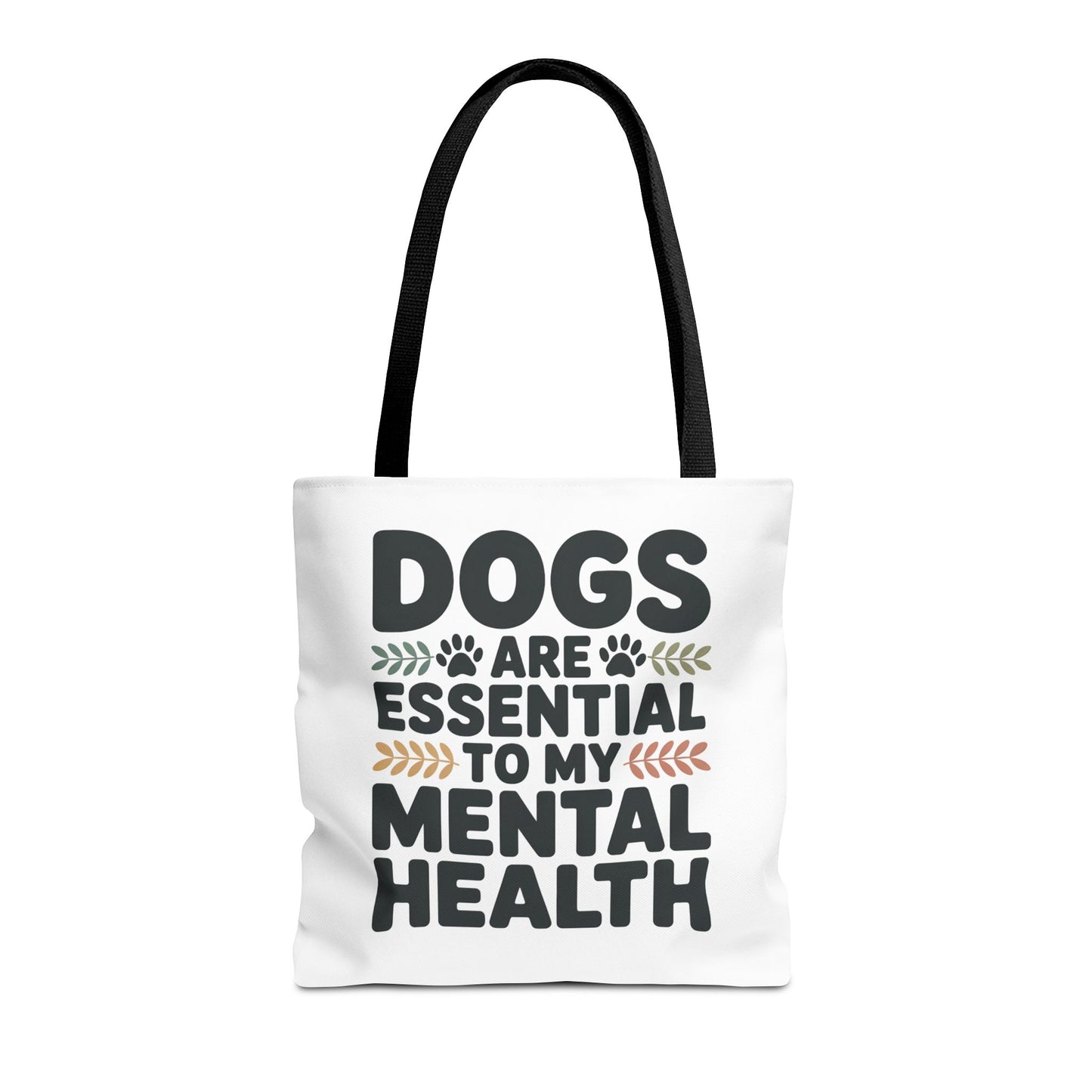 Dogs Are Essential To My Mental Health 1 Tote Bag (AOP)