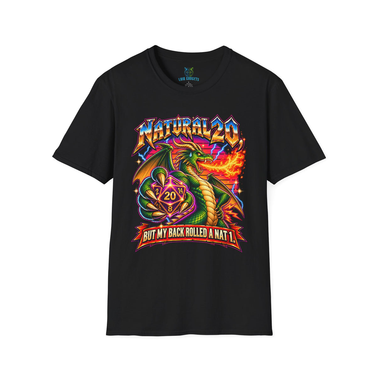 Black tee with a fire-breathing green dragon holding a glowing d20 showing 20 under the words Natural 20, But My Back Rolled a Nat 1