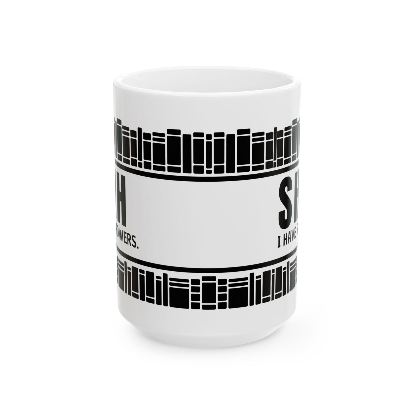 SHHH I Have Super Powers Ceramic Mug, (15oz)