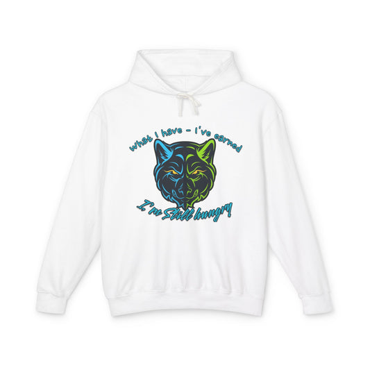 Unisex Lightweight Hooded Sweatshirt - 'What I Have - I've Earned, I'm Still Hungry' Empowering Design