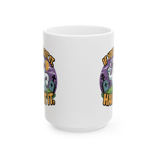 Spooky Vibes Ceramic Mug - If You Got It, Haunt It, Halloween Coffee Cup, Gift for Witch Lovers, Ghoul Friends, Fall Decor