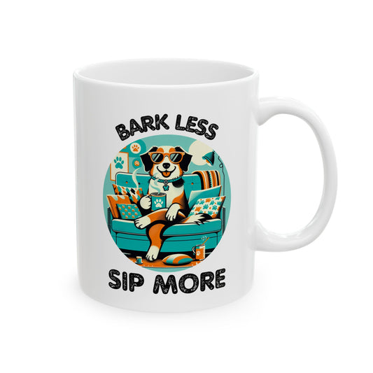 Ceramic Mug, Dog Lover Mug, Funny Coffee Mug, Tea Cup, Animal Lover Gift, Bark Less Sip More Mug