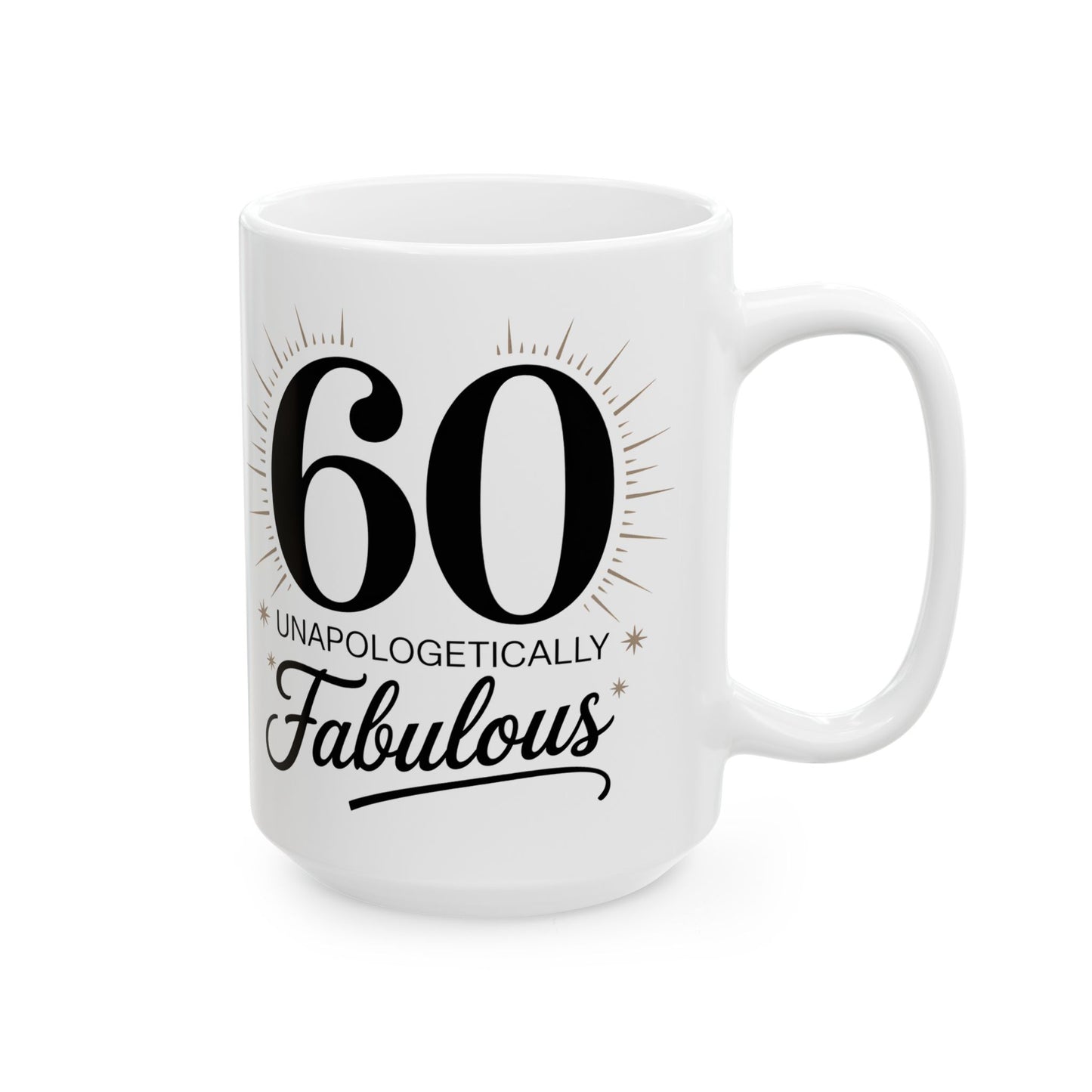 Fabulous 60 Ceramic Mug, (11oz, 15oz)
