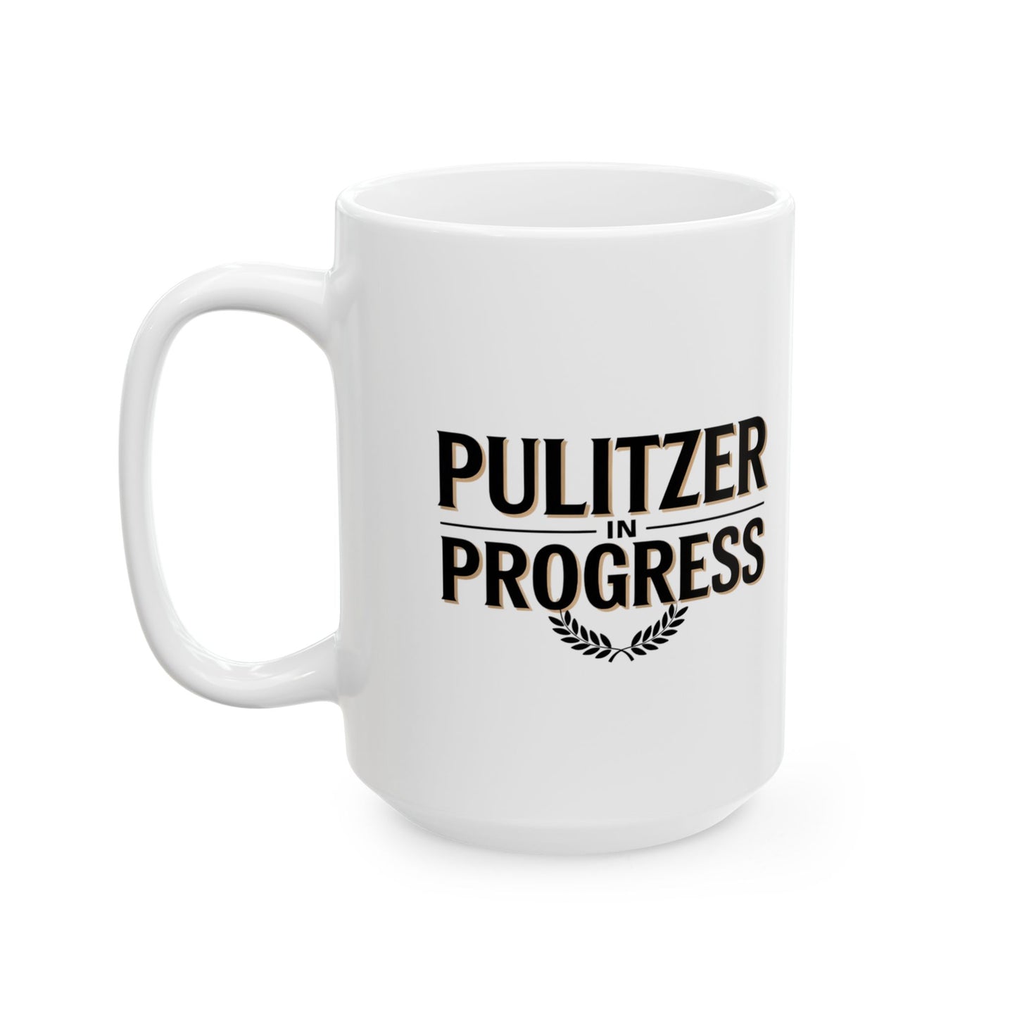 Pulitzer in Progress Mug by Lair Gadgets – 15 oz White Ceramic Coffee Cup for Writers, Journalists, and Authors