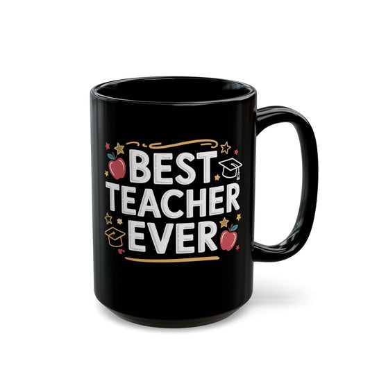 Best Teacher Ever Black Coffee Mug 15 oz –B0GHZYXQ52