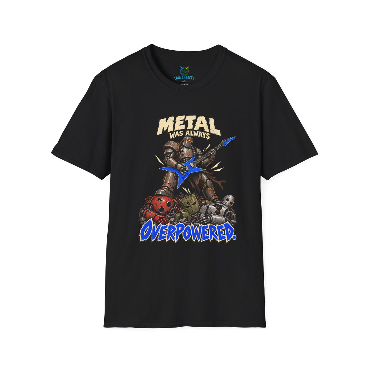 Black t-shirt with Metal Was Always Overpowered robot guitar graphic