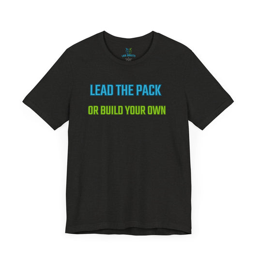 Lead the Pack Tee // Lair Backstack Edition  Built to Move. Born to Lead.