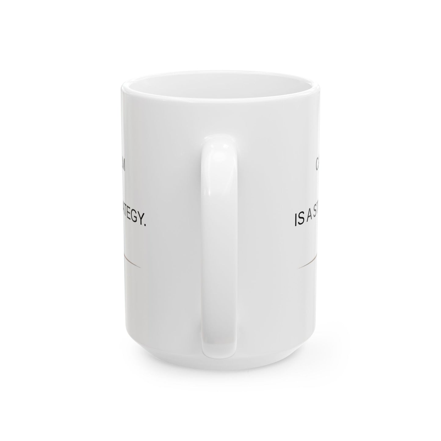 Calm Is a Strategy. 84 Minimalist Motivational Coffee Cup