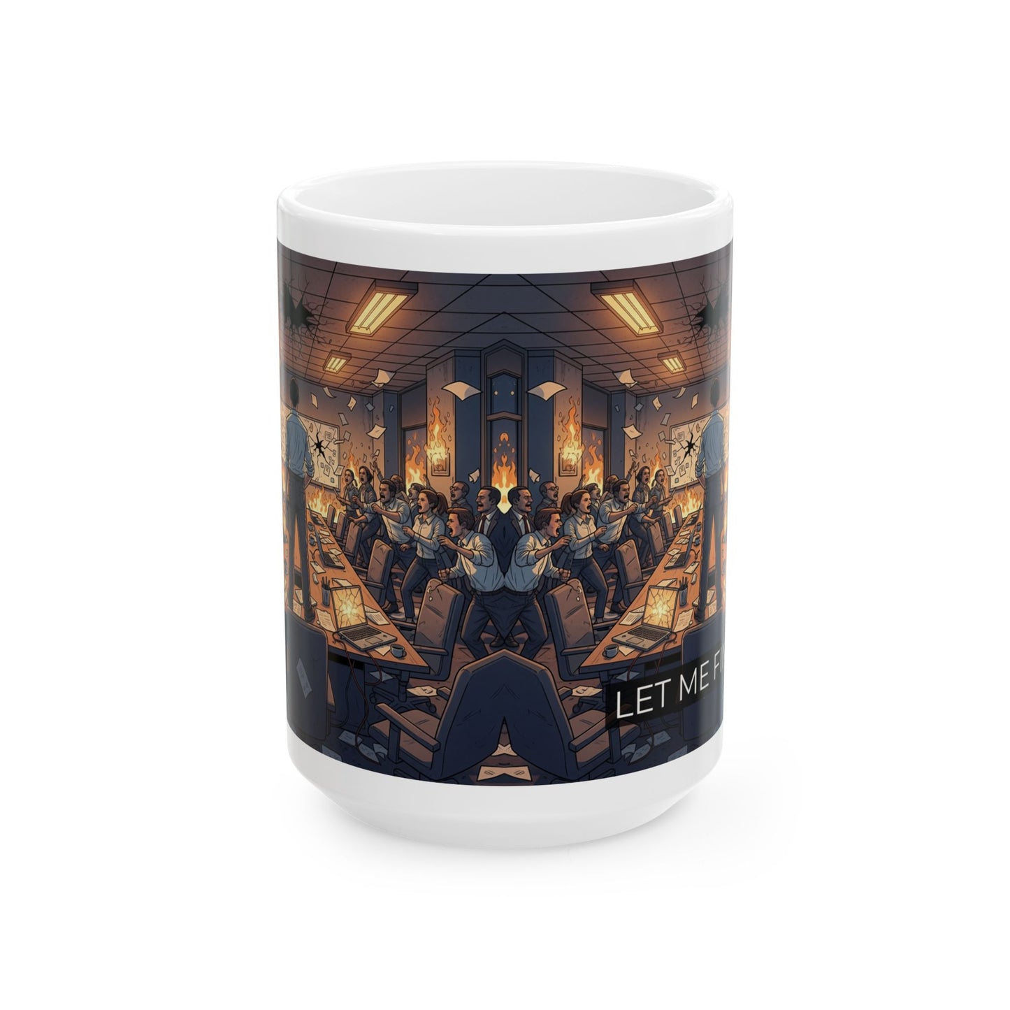 Ceramic Mug — Meeting Meltdown "Let Me Finish" 15oz (Male)